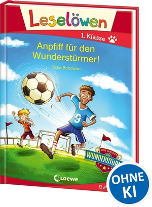 Bandixen, Ocke. Leselöwen 1. Klasse - Anpfiff für den Wunderstürmer! - Erstlesebuch für Kinder ab 6 Jahre. Loewe Verlag GmbH, 2021.