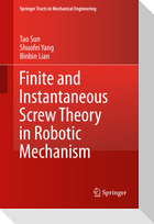 Finite and Instantaneous Screw Theory in Robotic Mechanism