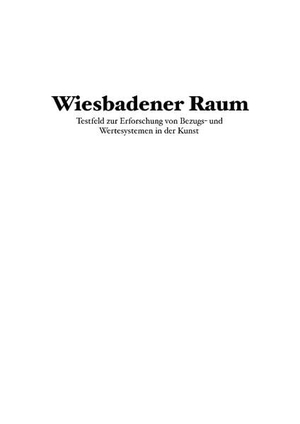 Büttner, Sascha. Wiesbadener Raum - Testfeld zur Erforschung von Bezugs- und Wertesystemen in der Kunst. Books on Demand, 2019.