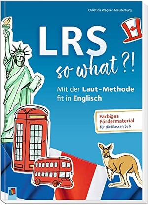 Wagner-Meisterburg, Christina. LRS  so what?! - Mit der Laut-Methode fit in Englisch. Farbiges Fördermaterial für die Klassen 5/6. Verlag an der Ruhr GmbH, 2021.