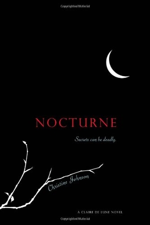 Johnson, Christine. Nocturne - A Claire de Lune Novel. Simon & Schuster Books for Young Readers, 2012.