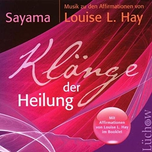 Sayama. Klänge der Heilung - Musik zu den Affirmationen von Louise L. Hay. Lüchow Verlag, 2010.
