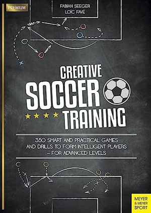 Seeger, Fabian / Loic Fave'. Creative Soccer Training - 350 Smart and Practical Games and Drills to Form Intelligent Players - For Advanced Levels. Cardinal Publishers Group, 2017.