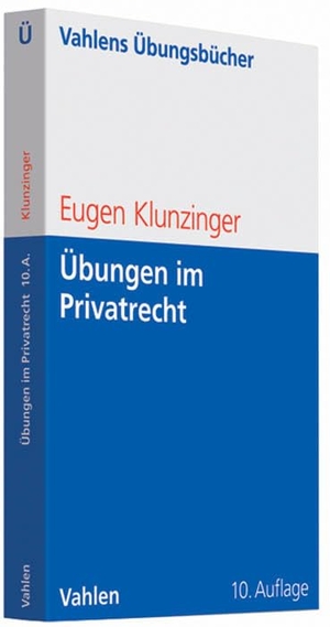 Klunzinger, Eugen. Übungen im Privatrecht - Übersichten, Fragen und Fälle zum Bürgerlichen, Handels-, Gesellschafts- und Arbeitsrecht. Vahlen Franz GmbH, 2011.