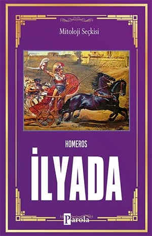 Homeros. Ilyada. Parola Yayinlari, 2014.