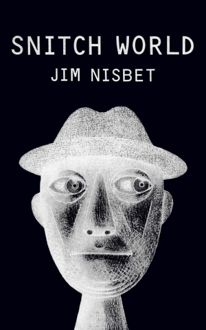 Nisbet, Jim. Snitch World. PM Press, 2013.