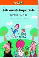 Sólo cuando tengo miedo
