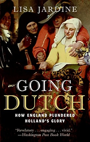 Jardine, Lisa. Going Dutch - How England Plundered Holland's Glory. HarperCollins, 2009.