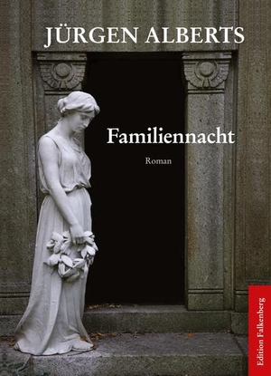 Alberts, Jürgen. Familiennacht - Drei Romane für eine Person. Edition Falkenberg, 2019.