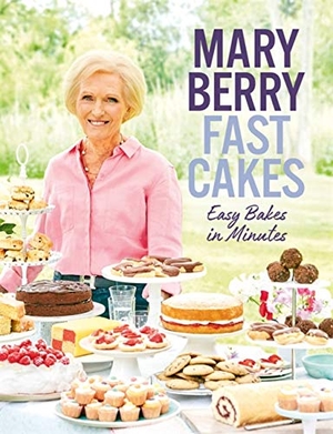 Berry, Mary. Fast Cakes - Easy Bakes in Minutes. Jessica Kingsley Publishers, 2018.