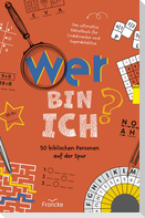 Wer bin ich? 50 biblischen Personen auf der Spur