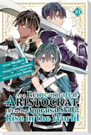 As a Reincarnated Aristocrat, I'll Use My Appraisal Skill to Rise in the World 10 (manga)
