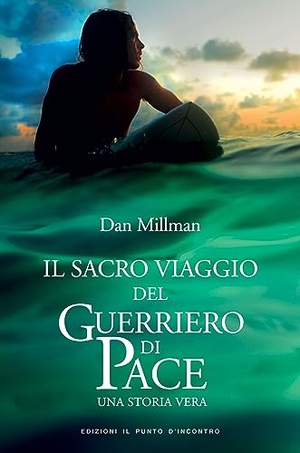 Millman, Dan. Il sacro viaggio del guerriero di pace. Una storia vera. Edizioni Il Punto d'Incontro, 2000.