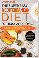 The Super Easy Mediterranean Diet for Busy and Novice