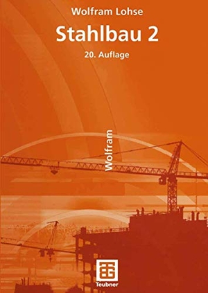 Lohse, Wolfram. Stahlbau 2. Vieweg+Teubner Verlag, 2012.