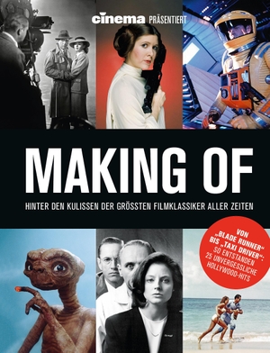 Schulze, Philipp / Blau, Ralf et al. Cinema präsentiert Making Of - Hinter den Kulissen der größten Filmklassiker aller Zeiten. Panini Verlags GmbH, 2019.