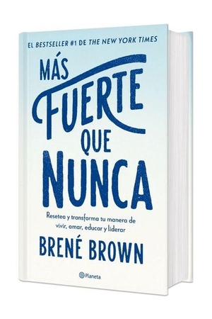 Brown, Brené. Más fuerte que nunca - Resetea y transforma tu manera de vivir, amar y educar (Edición Tapa Dura) / Rising Strong. Editorial Planeta Mexicana S.A. de C.V., 2026.