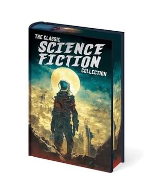 Wells, H G. The Classic Science Fiction Collection. Arcturus Publishing, 2025.