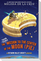The Super-Secret Mission to the Center of the Moon (Pie)
