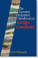 The Exporter¿s & Importer¿s Handbook on Foreign Currencies