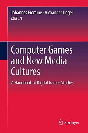 Unger, Alexander / Johannes Fromme (Hrsg.). Computer Games and New Media Cultures - A Handbook of Digital Games Studies. Springer Netherlands, 2014.