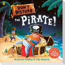 Don't Disturb The Pirate