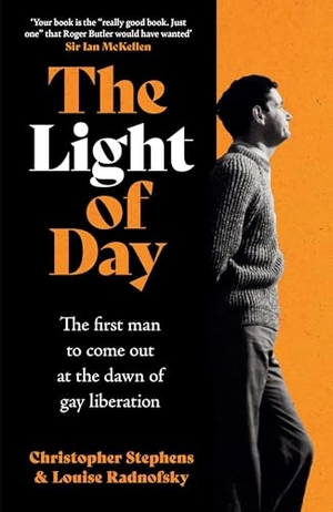Stephens, Christopher / Louise Radnofsky. The Light of Day - the moving true story of the first man to come out as gay. Headline, 2026.