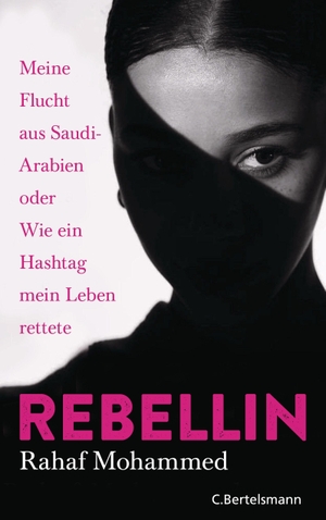 Mohammed, Rahaf. Rebellin - Meine Flucht aus Saudi-Arabien oder Wie ein Hashtag mein Leben rettete. Bertelsmann Verlag, 2022.