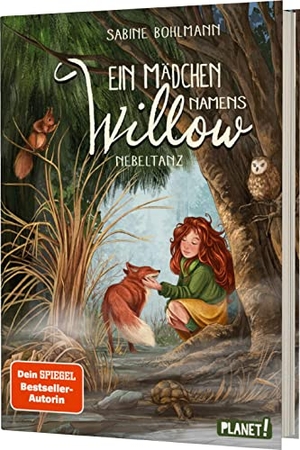 Bohlmann, Sabine. Ein Mädchen namens Willow 4: Nebeltanz - Für alle, die den Wald lieben. Planet!, 2023.