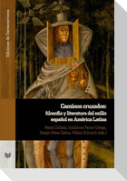 Caminos cruzados : filosofía y literatura del exilio español en América Latina