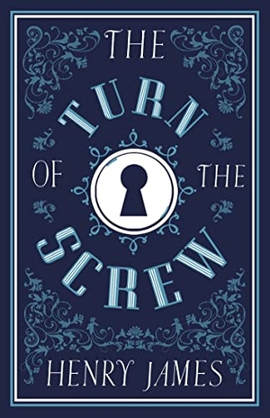 James, Henry. The Turn of the Screw. Alma Books Ltd., 2021.