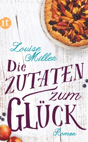 Miller, Louise. Die Zutaten zum Glück. Insel Verlag GmbH, 2018.