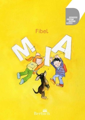 Zilger, Annett / Anne Volkmann. Fibel - MIA. Bertuch Verlag GmbH, 2022.