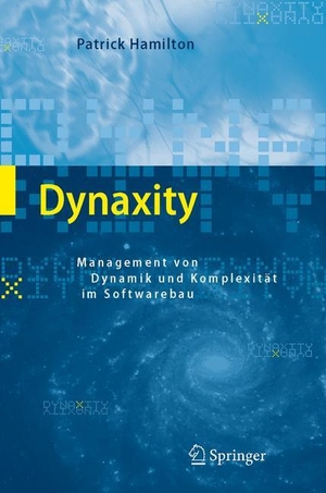 Hamilton, Patrick. Dynaxity - Management von Dynamik und Komplexität im Softwarebau. Springer Berlin Heidelberg, 2006.