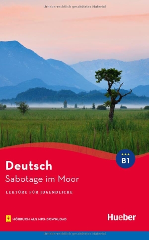 Schieckel, Anne. Sabotage im Moor - Lektüre mit Audios online. Hueber Verlag GmbH, 2025.