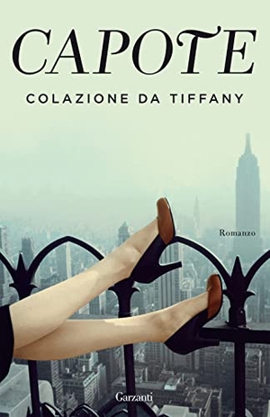 Capote, Truman. Colazione da Tiffany. Garzanti, 2019.