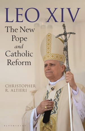 Altieri, Christopher R.. Leo XIV - The New Pope and Catholic Reform. Bloomsbury Publishing PLC, 2025.