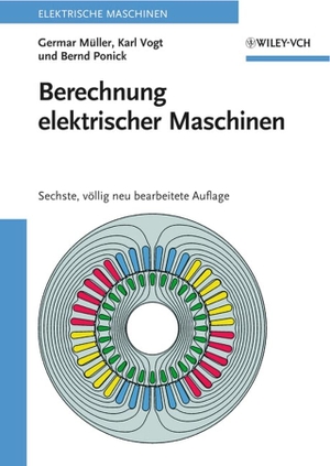 Müller, Germar / Vogt, Karl et al. Berechnung elektrischer Maschinen - Elektrische Maschinen 2. Wiley-VCH GmbH, 2007.