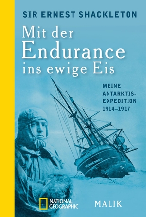 Shackleton, Ernest. Mit der Endurance ins ewige Eis - Meine Antarktisexpedition 1914-1917. Piper Verlag GmbH, 2016.