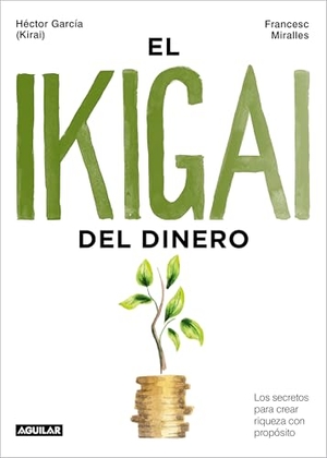 Garcã-A / Casa de Col on de Las Palmas. El Ikigai del Dinero / The Ikigai of Money. Prh Grupo Editorial, 2026.