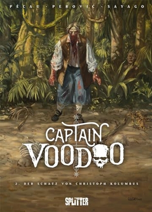 Pécau, Jean-Pierre. Captain Voodoo. Band 2 - Der Schatz von Christoph Kolumbus. Splitter Verlag, 2023.