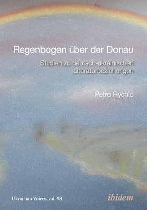 Rychlo, Petro. Regenbogen über der Donau. ibidem-Verlag, 2026.