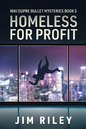 Riley, Jim. Homeless For Profit. Next Chapter, 2023.