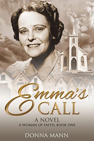 Mann, Donna. Emma's Call - A Woman of Faith. Word Alive Press, 2022.