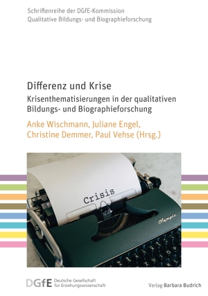 Wischmann, Anke / Juliane Engel et al (Hrsg.). Differenz und Krise - Krisenthematisierungen in der qualitativen Bildungs- und Biographieforschung. Budrich, 2024.