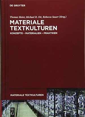 Meier, Thomas / Rebecca Sauer et al (Hrsg.). Materiale Textkulturen - Konzepte ¿ Materialien ¿ Praktiken. De Gruyter, 2015.