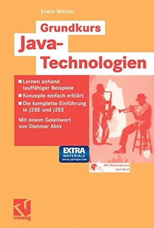 Merker, Erwin. Grundkurs Java-Technologien - Lernen anhand lauffähiger Beispiele ¿ Konzepte einfach erklärt ¿ Die komplette Einführung in J2SE und J2EE ¿ Inklusive CD-ROM mit allen Werkzeugen. Vieweg+Teubner Verlag, 2004.
