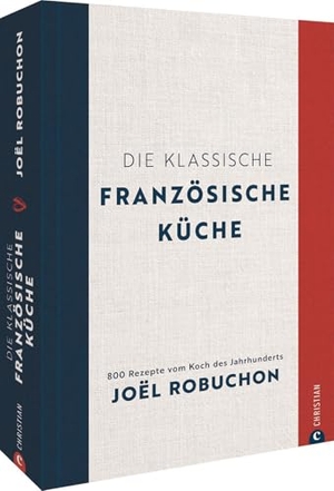 Robuchon, Joël. Die klassische französische Küche - 800 Rezepte vom Koch des Jahrhunderts Joël Robuchon. Christian Verlag GmbH, 2022.