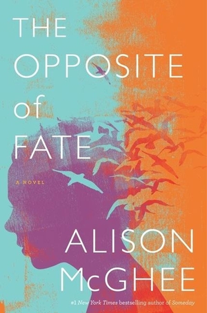 McGhee, Alison. The Opposite of Fate. Houghton Mifflin, 2020.