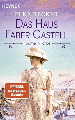 Becker, Elke. Das Haus Faber-Castell. Träume in Farbe - Roman - Der neue historische Roman von der Bestsellerautorin der "Kölln-Saga". Heyne Taschenbuch, 2026.